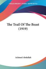 The Trail Of The Beast (1919) af Achmed Abdullah