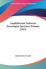 Amphibiorum Nudorum Neurologiae Specimen Primum (1843) af Johann Gustav Fischer