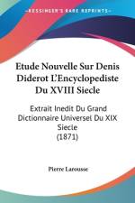 Etude Nouvelle Sur Denis Diderot L'Encyclopediste Du XVIII Siecle af Pierre Larousse