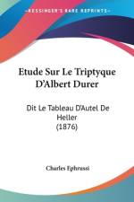 Etude Sur Le Triptyque D'Albert Durer af Charles Ephrussi