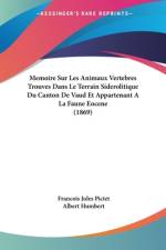 Memoire Sur Les Animaux Vertebres Trouves Dans Le Terrain Siderolitique Du Canton De Vaud Et Appartenant A La Faune Eocene (1869) af Francois Jules Pictet