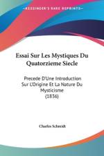 Essai Sur Les Mystiques Du Quatorzieme Siecle af Charles Schmidt