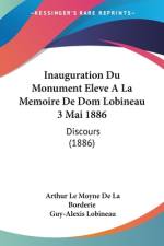 Inauguration Du Monument Eleve A La Memoire De Dom Lobineau 3 Mai 1886 af Arthur Le Moyne De La Borderie