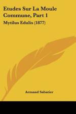 Etudes Sur La Moule Commune, Part 1 af Armand Sabatier