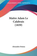 Maitre Adam Le Calabrais (1839) af Alexandre Dumas