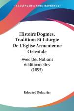 Histoire Dogmes, Traditions Et Liturgie De L'Eglise Armenienne Orientale af Edouard Dulaurier