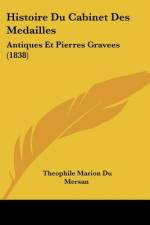 Histoire Du Cabinet Des Medailles af Theophile Marion Du Mersan