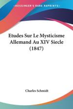 Etudes Sur Le Mysticisme Allemand Au XIV Siecle (1847) af Charles Schmidt