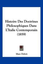 Histoire Des Doctrines Philosophiques Dans L'Italie Contemporain (1859) af Marc Debrit