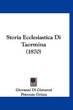 Storia Ecclesiastica Di Taormina (1870) af Giovanni di Giovanni