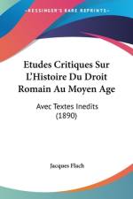 Etudes Critiques Sur L'Histoire Du Droit Romain Au Moyen Age af Jacques Flach