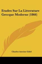 Etudes Sur La Litterature Grecque Moderne (1866) af Charles Antoine Gidel