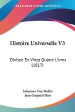 Histoire Universelle V3 af Johannes Von Muller
