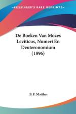 De Boeken Van Mozes Leviticus, Numeri En Deuteronomium (1896) af B. F. Matthes