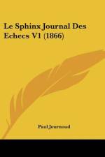 Le Sphinx Journal Des Echecs V1 (1866) af Paul Journoud