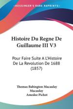 Histoire Du Regne De Guillaume III V3 af Thomas Babington Macaulay Macaulay