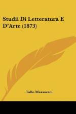 Studii Di Letteratura E D'Arte (1873) af Tullo Massarani