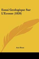 Essai Geologique Sur L'Ecosse (1820) af Ami Boue
