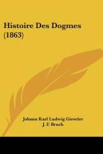 Histoire Des Dogmes (1863) af Johann Karl Ludwig Gieseler