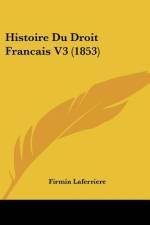 Histoire Du Droit Francais V3 (1853) af Firmin Laferriere