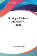 Strategie Histoire Militaire V1 (1881) af Wilhelm Rustow