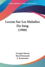 Lecons Sur Les Maladies Du Sang (1900) af Georges Hayem