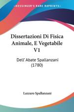 Dissertazioni Di Fisica Animale, E Vegetabile V1 af Lazzaro Spallanzani