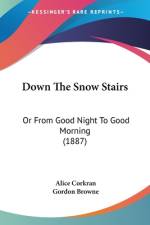 Down The Snow Stairs af Alice Corkran