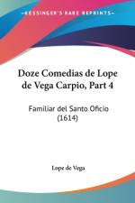Doze Comedias de Lope de Vega Carpio, Part 4 af Lope de Vega