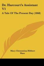 Dr. Harcourt's Assistant V1 af Mary Clementina Hibbert Ware