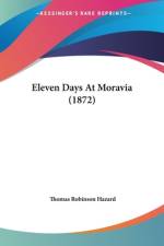 Eleven Days At Moravia (1872) af Thomas Robinson Hazard