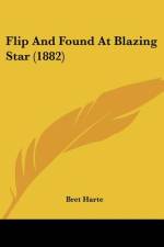 Flip And Found At Blazing Star (1882) af Bret Harte