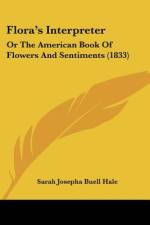 Flora's Interpreter af Sarah Josepha Buell Hale