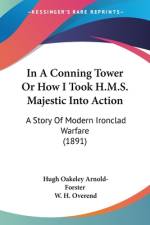 In A Conning Tower Or How I Took H.M.S. Majestic Into Action af Hugh Oakeley Arnold-Forster