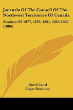 Journals Of The Council Of The Northwest Territories Of Canada af David Laird