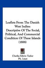 Leaflets From The Danish West Indies af Charles Edwin Taylor