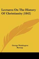 Lectures On The History Of Christianity (1842) af George Washington Burnap