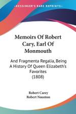 Memoirs Of Robert Cary, Earl Of Monmouth af Robert Carey