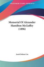 Memorial Of Alexander Hamilton McGuffey (1896) af Jacob Dolson Cox