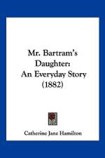 Mr. Bartram's Daughter af Catherine Jane Hamilton
