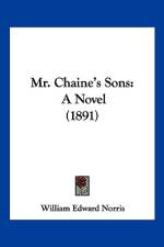 Mr. Chaine's Sons af William Edward Norris