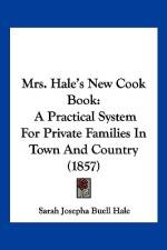Mrs. Hale's New Cook Book af Sarah Josepha Buell Hale