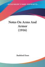 Notes On Arms And Armor (1916) af Bashford Dean