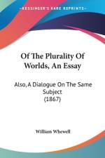 Of The Plurality Of Worlds, An Essay af William Whewell