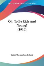 Oh, To Be Rich And Young! (1910) af Jabez Thomas Sunderland