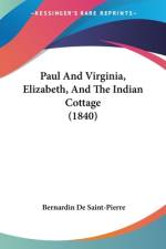 Paul And Virginia, Elizabeth, And The Indian Cottage (1840) af Bernardin de Saint-Pierre