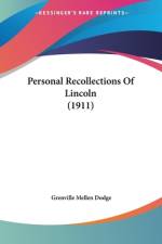 Personal Recollections Of Lincoln (1911) af Grenville Mellen Dodge