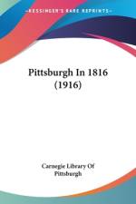Pittsburgh In 1816 (1916) af Carnegie Library of Pittsburgh