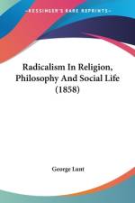 Radicalism In Religion, Philosophy And Social Life (1858) af George Lunt