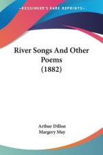 River Songs And Other Poems (1882) af Arthur Dillon